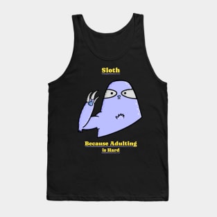 Sloth Because Adulting is Hard Funny Sloth Tank Top